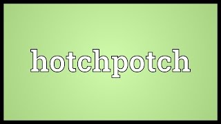 Hotchpotch Meaning [upl. by Pitchford]