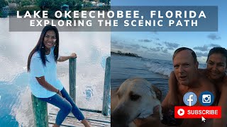 Lake Okeechobee Florida Exploring the Scenic Path [upl. by Ikkela]