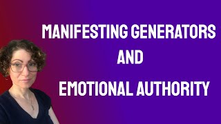 Manifesting Generator Emotional Authority Explained [upl. by Eenerb]