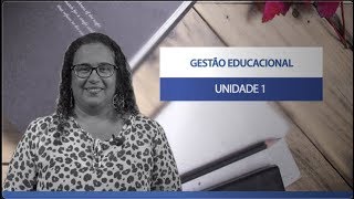 GESTÃO EDUCACIONAL  UNIDADE 1 [upl. by Garvy]