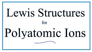 Lewis Structures for Polyatomic Ions [upl. by Adnawot974]