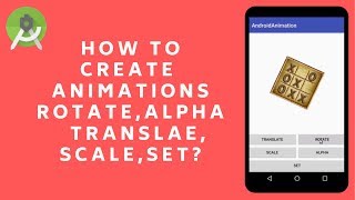 Android Animations Using Android Studio  Translate Rotate Scale Alpha Set Animation [upl. by Phi]