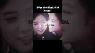 I miss the Black Pink house 😢 [upl. by Selyn]