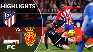 Mallorca vs Atletico Madrid  LALIGA Highlights  ESPN FC [upl. by Lajib]