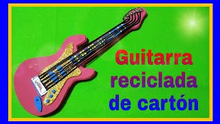 Guitarra reciclada de cartón 🎸🎼🎶 [upl. by Gilman]