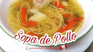 Receta Sopa De Pollo Clasica  Facil Y Rica Homemade Chicken Soup [upl. by Gunzburg]