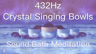 432Hz Crystal Singing Bowls Sound Bath  Relaxing Waves  Deep Healing Meditation Music [upl. by Idleman458]