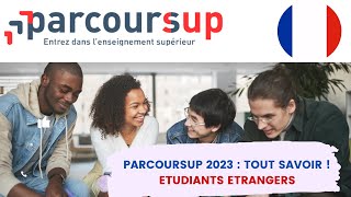 Parcoursup 2023  Tout savoir   Etudiants Etrangers [upl. by Harrad505]