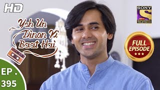 Yeh Un Dinon Ki Baat Hai  Ep 395  Full Episode  27th March 2019 [upl. by Konstantin]