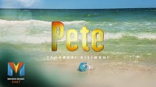 Premier Full Episode — Pete S1 Episode 1  Maisha Magic East [upl. by Hassi]