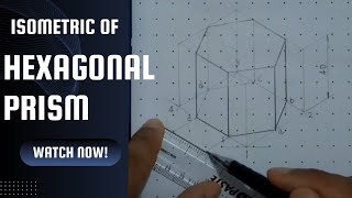 Isometric View of Hexagonal Prism  Engineering Drawing  103 [upl. by Brookes]