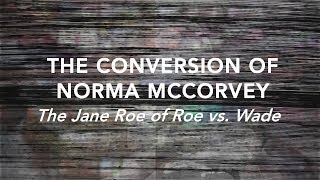 The Conversion of Norma McCorvey [upl. by Pooh]