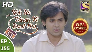 Yeh Un Dinon Ki Baat Hai  Ep 155  Full Episode  9th April 2018 [upl. by Seda]