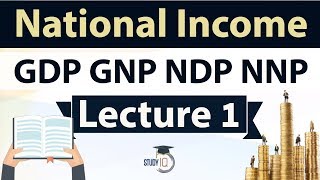 National income  GDP GNP NDP NNP Explained  Indian Economy Part 11  Concepts of Macro Economics [upl. by Colvert476]