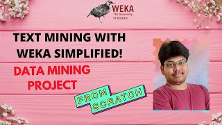 Text Mining with Weka SIMPLIFIED  Weka Data Mining Tutorial amp Project [upl. by Evol]