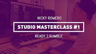 Nicky Romero  Studio Masterclass 01  Ready 2 Rumble [upl. by Suhpesoj]