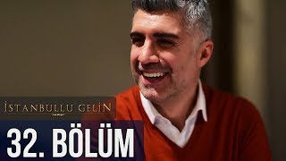 İstanbullu Gelin 32 Bölüm [upl. by Buxton505]