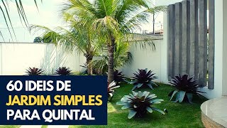 60 IDEIAS DE JARDIM SIMPLES PARA QUINTAL PARA SUA INSPIRAÇÃO [upl. by Padriac75]