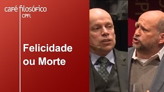 Felicidade ou morte  ClÃ³vis de Barros Filho e Leandro Karnal [upl. by Risan]