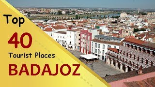 quotBADAJOZquot Top 40 Tourist Places  Badajoz Tourism  SPAIN [upl. by Kalin]