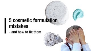 5 Cosmetic formulation mistakes [upl. by Anwahsit]