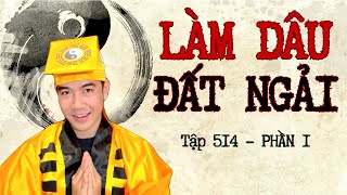 CHUYỆN MA CHÚ 3 DUY  TẬP 514 LÀM DÂU ĐẤT NGẢI phần 1 [upl. by Dnumyar241]