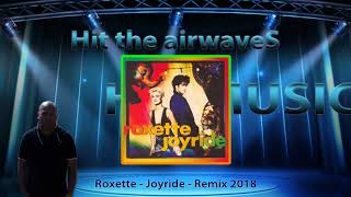 Roxette  Joyride  Remix 2018 [upl. by Annoyt]