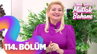 Zahide Yetiş İle Mutfak Bahane 114 Bölüm [upl. by Thecla]