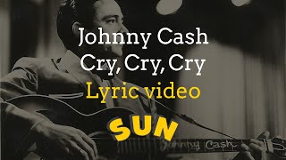 Johnny Cash  Cry Cry Cry with Lyrics [upl. by Courcy895]