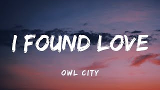 Owl City  I Found Love Lyrics [upl. by Lambrecht143]