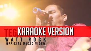 Teganggam  Watt Rock KARAOKE VERSION [upl. by Crean560]