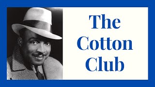 History Brief the Cotton Club [upl. by Aubry]