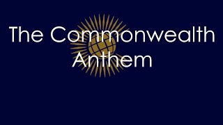 The Commonwealth Anthem [upl. by Lamberto]