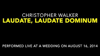 quotLaudate Laudate Dominumquot by Christopher Walker [upl. by Enilram699]