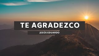 Te agradezco  Jesús Eduardo [upl. by Ayom]