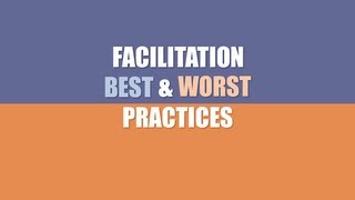 Facilitation Skills Best amp Worst Facilitator Practices [upl. by Ahsinoj180]