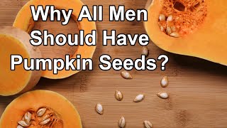 Why All Men Should Have Pumpkin Seeds [upl. by Nuajed284]