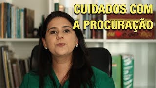 CUIDADOS COM A PROCURAÇÃO [upl. by Ramal]