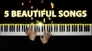 5 Beautiful Piano Songs [upl. by Ellissa]