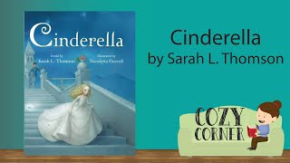 📚 Childrens Book Read Aloud CINDERELLA retold by Sarah L Thompson Art by Nicoletta Ceccoli [upl. by Onileva]