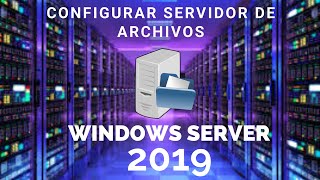 Instalar y Configurar Servidor de Archivos en Windows Server 2019 [upl. by Noynek733]