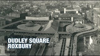 The Boston History Project Dudley Square Roxbury [upl. by Notnyw]