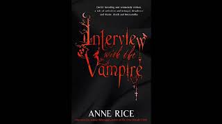 Interview With The Vampire  Part 1 Anne Rice Audiobook Unabridged [upl. by Beaulieu]