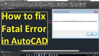 fatal error unhandled e06d7363h exception at autocad 2018 [upl. by Wat]