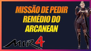 MIR4  MISSÃO DE PEDIR REMÉDIO DO ARCANEAN [upl. by Alithea807]