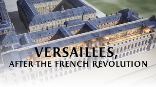 Versailles after the French Revolution [upl. by Aeret]