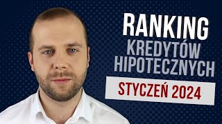 Ranking kredytów hipotecznych styczeń 2024 [upl. by Assylla]