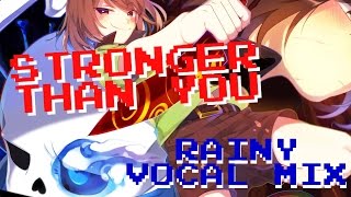 Rainy feat djsmell amp Milkychan  Stronger than You Vocal Mix  Sans vs Chara DUET [upl. by Mancino]