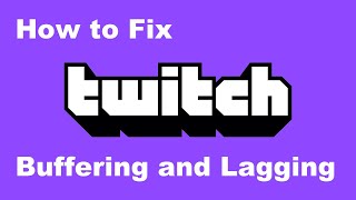 How to Fix Twitch Buffering and Lagging [upl. by Enicnarf181]