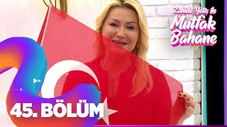 Zahide Yetiş ile Mutfak Bahane 45 Bölüm [upl. by Savannah]